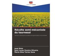 Récolte semi-mécanisée du tournesol: Facteurs influençant la qualité de la germination et de la levée