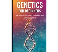 Recombination, Gene Conversion, and Genetic Conflict: Mechanisms and Evolutionary Consequences