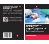 Recomendações De Shehata Para O Transplante Pulmonar De Perfusão Ex-Vivo