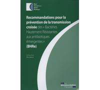 Recommandations pour la prévention de la transmission croisée des bactéries Bacteries hautement resistantes aux antibiotiques emergentes (bhre) - Haut conseil de la sante publique (hcsp) - Documentati