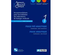 Recommandations pour l'accréditation des laboratoires de biologie médicale - Volume 1 Phase pré-analytique et phase analytique. - Anne Vassault - John Libbey Eurotext - broché - Etude