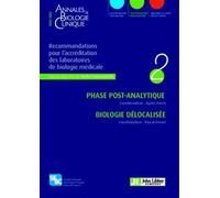 Recommandations pour l'accréditation des laboratoires de biologie médicale - Volume 2 Phase post-analytique et biologie délocalisée. - Agnès Perrin - John Libbey Eurotext - broché - Etude