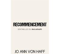 Recommencement (Sentinelles du Kalahari 3) Une romance seconde chance - Jo Ann von Haff - Jo Ann von Haff - ebook (ePub) - Livre