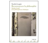 Recommencer la philosophie Stanley Cavell et la philosophie en Amérique - Sandra Laugier - Vrin - broché - Essai
