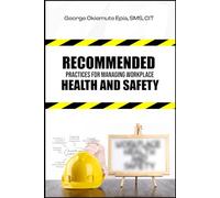 Recommended Practices for Managing Workplace Health and Safety