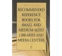 Recommended Reference Books For Small And Medium-Sized Libraries And Media Centers