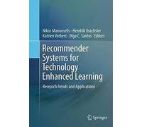 Recommender Systems For Technology Enhanced Learning
