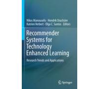 Recommender Systems For Technology Enhanced Learning