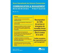 Recomposition De L'offre De Services Et Émergence De Nouvelles Formes Organisationnelles Dans Le Secteur De La Santé : Quelles Conceptions Des Organisations Pour Quel Management ? -...
