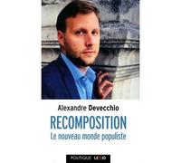 Recomposition - le nouveau monde populiste - Alexandre Devecchio - Cerf - Poche - Essai