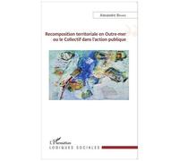 A. Brard – Recomposition territoriale en Outre-mer ou le Collectif dans l'action publique – Broché