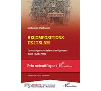 Recompositions de l'islam Dynamiques sociales et religieuses dans l'Anti-Atlas - Mohamed Ouchtaine - L'harmattan - broché - Essai