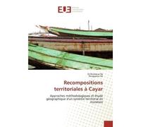 Recompositions territoriales à Cayar Approches méthodologiques et étude géographique d'un système territorial en mutation - Dr Boubacar Ba - Universitaires Europeennes - broché - Livre