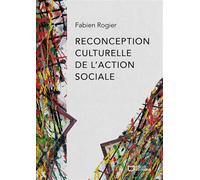 Reconception culturelle de l'action sociale - Fabien Rogier - Hello Editions - ebook (ePub) - Essai
