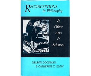 Reconceptions in Philosophy and Other Arts and Sciences
