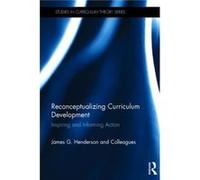 Reconceptualizing Curriculum Development by James Henderson Hardcover Book James Henderson (Auteur)