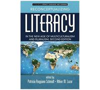 Reconceptualizing Literacy In The New Age Of Multiculturalism And Pluralism, 2nd Edition