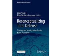 Reconceptualizing Total Defense: Strategy and Security in the Greater Baltic Sea Region