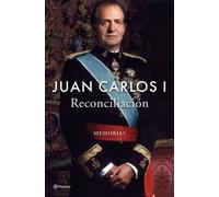 Reconciliación Memorias - Juan Carlos I - Editorial Planeta - ebook (ePub) - Livre