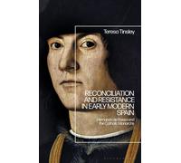 Reconciliation And Resistance In Early Modern Spain: Hernando De Baeza And The Catholic Monarchs