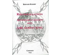 Réconciliation, psychologie et religion selon Karl Gustav Jung - Bernard Kaempf - Cariscript - broché - Etude