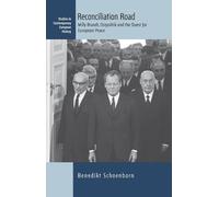 Reconciliation Road: Willy Brandt, Ostpolitik and the Quest for European Peace