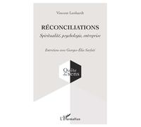 Réconciliations: Spiritualité, psychologie, entreprise