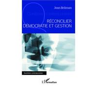 Réconcilier démocratie et gestion - Jean Brilman - L'harmattan - broché - Etude