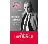 Réconcilier La France - Une Histoire Vécue De La Nation