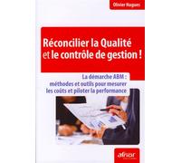 Réconcilier la qualité et le contrôle de gestion ! OLIVIER HUGUES (Auteur)