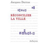 Reconcilier la ville - Jacques Darras - Arfuyen - broché - Essai