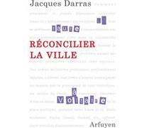 Reconcilier la ville Jacques Darras (Auteur)