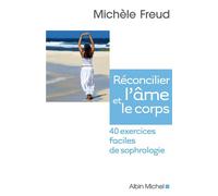 Réconcilier l'âme et le corps 40 exercices faciles de sophrologie - Michèle Freud - Albin Michel - Livre CD - Guide CD