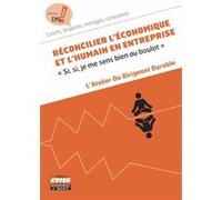 Réconcilier l'économique et l'humain en entreprise L'Atelier du dirigeant durable (A3D) (Auteur)