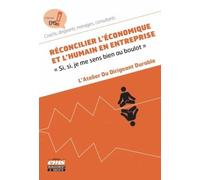 Réconcilier L'économique Et L'humain En Entreprise - Si, Si, Je Me Sens Bien Au Boulot