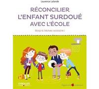 Réconcilier l'enfant surdoué avec l'école: Stop à l'échec scolaire !