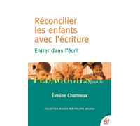 Réconcilier les enfants avec l'écriture entrer dans l'écrit
