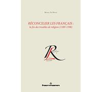Réconcilier les Français La fin des troubles de religion, 1589-1598 - Michel De Waele - Hermann - broché - Etude