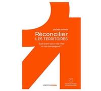 Réconcilier LES TERRITOIRES Jérôme Barrier (Auteur)