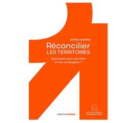 Réconcilier LES TERRITOIRES Quel avenir pour nos villes et nos campagnes ? - Jérôme Barrier - Ovadia Eds - broché - Essai