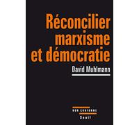 Réconcilier marxisme et démocratie