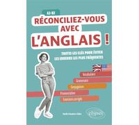 Réconciliez-vous avec l'anglais ! Toutes les clés pour éviter les erreurs les plus fréquentes A2-B2 Vocabulaire, grammaire-conjugaison, prononciation - Sandra Senatore-Salies - Ellipses - broché - Mét