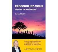 Réconciliez-vous et votre vie va changer !