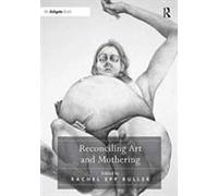 Reconciling Art And Mothering