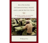 Reconciling International Trade And Labor Protection