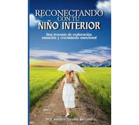 Reconectando con tu niño interior: Una travesía de exploración, sanación y crecimiento emocional