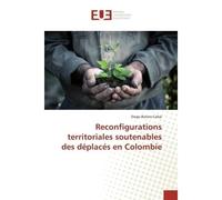 Reconfigurations territoriales soutenables des déplacés en Colombie - Diego Botero-Cabal - Universitaires Europeennes - broché - Livre