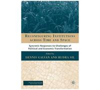 Reconfiguring Institutions Across Time And Space