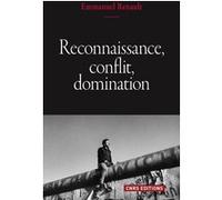 Reconnaissance, conflit, domination Emmanuel Renault (Auteur)