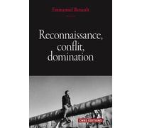 Reconnaissance, conflit, domination - Emmanuel Renault - Cnrs Eds - broché - Essai